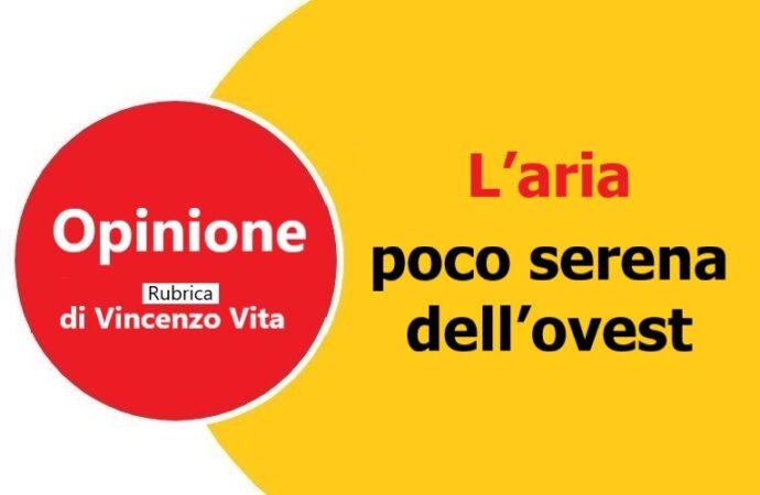 L’aria poco serena dell’ovest, di Vincenzo Vita