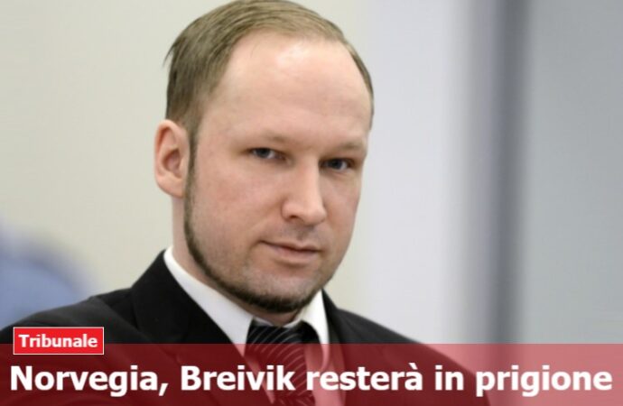 Norvegia, lo stragista Breivik resterà in prigione