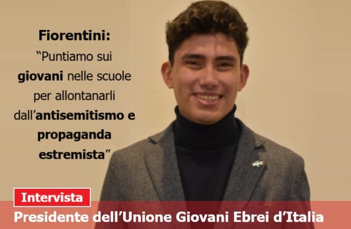 Fiorentini: “Puntiamo sui giovani nelle scuole per allontanarli dall’antisemitismo e propaganda estremista”