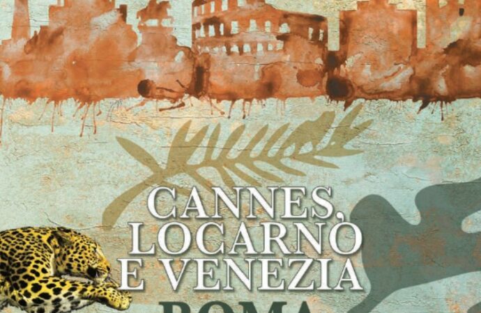 I GRANDI FESTIVAL (Cannes, Locarno e Venezia) a Roma e nel Lazio – 23 Sett/ 2 Ott 2022