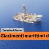 Accordo “storico” Israele-Libano sui giacimenti marittimi di gas