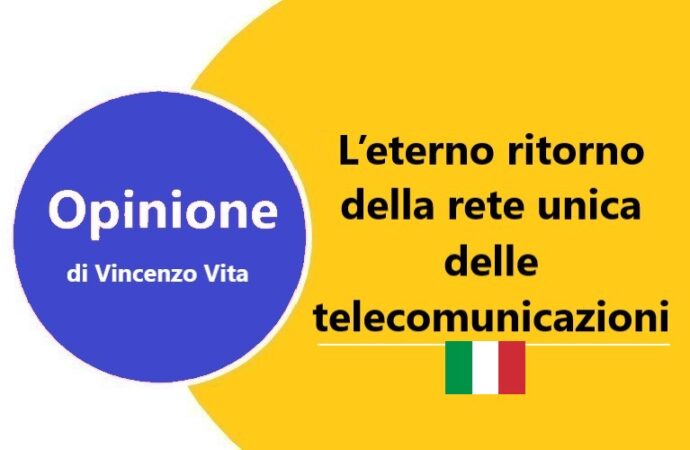 L’eterno ritorno della rete unica delle telecomunicazioni, di Vincenzo Vita