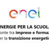 Enel: “energie per la scuola”: Un ponte tra imprese e formazione per la transizione energetica