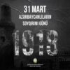 Azerbaigian: Dichiarazione del Ministero degli Affari Esteri per il 31 marzo – Giornata del genocidio degli azerbaigiani