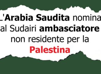 L’Arabia Saudita nomina al Sudairi ambasciatore non residente per la Palestina