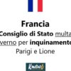 Francia: Consiglio di Stato multa governo per inquinamento a Parigi e Lione