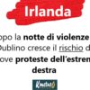 Dublino cresce il rischio di nuove proteste dell’estrema destra