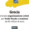 Grecia: sgominata organizzazione criminale per frode fiscale e evasione