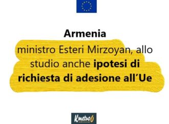 Armenia: ministro Esteri, allo studio ipotesi richiesta adesione all’Ue