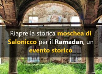 Riapre la storica moschea di Salonicco per il Ramadan, un evento storico