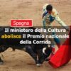 Spagna, il ministero della Cultura abolisce il Premio nazionale della Corrida