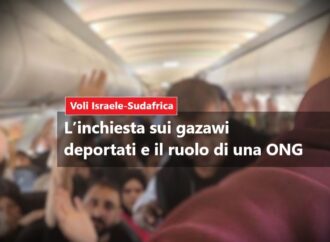 Voli Israele-Sudafrica: l’inchiesta sui gazawi deportati e il ruolo dell’Ong Al-Majd Europe